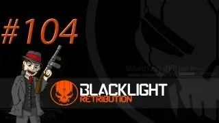 Blacklight Retribution Ep 104 Featuring MagTony357