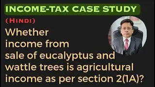 Whether income from sale of eucalyptus and wattle trees is agricultural income as per section 2(1A)?