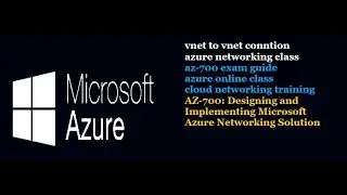Vnet to Vnet connection | AZ-700: Designing and Implementing Microsoft Azure Networking Solution