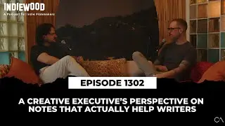 A Creative Executive&rsquo;s Perspective On Notes That Actually Help Writers