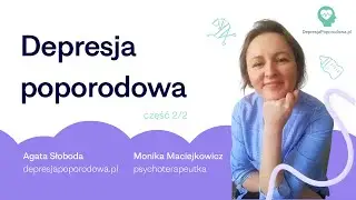 Depresja poporodowa - wszystko, co warto o niej wiedzieć (część 2/2)