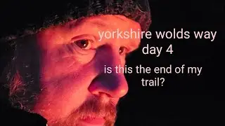 day 4 , yorkshire wolds way,, is this the end of the trail for me ???