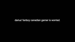 DARIUS TRUXTON'S FANBOY CANADIAN GAMER WORRIED - [Mirror]
