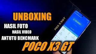 Test Kamera | Antutu Bencmark dan Unboxing Poco X3 GT Indonesia