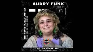 Audry Funk en entrevista exclusiva con Charly Suena