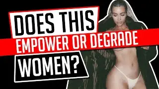 Women's Empowerment or Objectification?