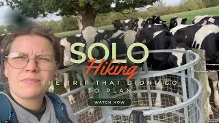 Solo Hiking. The trip that didnt go to plan...