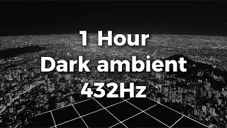 432 Hz | Dark Ambient Focus Music | Deep Concentration in the Shadows