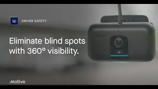 Eliminate driver blind spots with 360 degree visibility with Motive