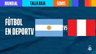 Argentina vs Perú - Semifinal - Mundial de Talla Baja - #FUTBOLenDEPORTV