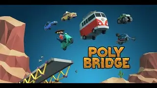 Cтрою мосты (Poly Bridge 3)