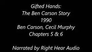 Gifted Hands: The Ben Carson Story | Chapters 5 and 6 | Ben Carson | 1990 | Human Narration