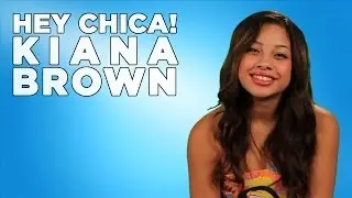 Hey Chica! It's Kiana Brown!
