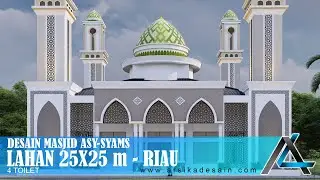 DESAIN MASJID ASY-SYAMS 25 X 25 METER I RIAU #arsitekjakarta #kontraktormasjid #arsikajakarta