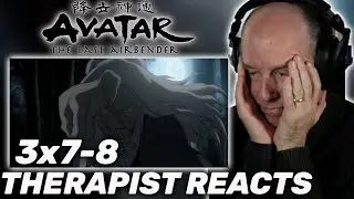 Therapist REACTS to Avatar The Last Airbender Book 3 Episodes 7-8