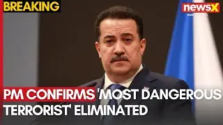ISIS Leader Abu Khadija Killed in Iraq | PM Confirms 'Most Dangerous Terrorist' Eliminated