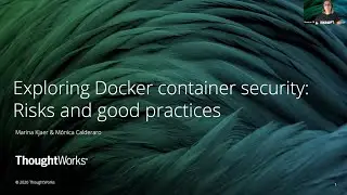 Exploring docker container security: Risks and good practices by M&oacute;nica Calderaro and Marina Kjaer