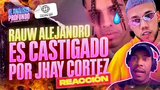 JHAY CORTEZ - ENTERRAUW (REACCION) |  EL ANALISIS PROFUNDO