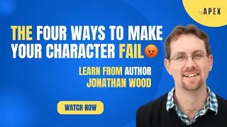 The Four Ways A Character Can Fail With Jonathan Wood
