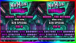 Nexus - The Return April 12 - DJ Culture b2b DJ Browny - Mc's Stretch & Jonboy 