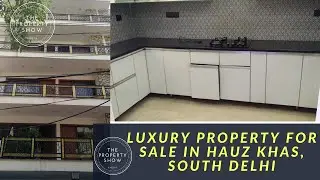 Luxury Builder Floor for Sale in Hauz Khas (South Delhi) | The Property Show India