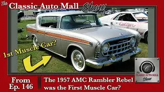 Was The 1957 AMC Rambler Rebel the FIRST MUSCLE CAR and NOT the Pontiac GTO or Olds Rocket 88?