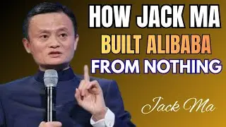 The Most Inspiring Speech How Jack Ma Built Alibaba From Nothing 