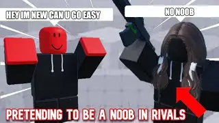PRETENDING TO BE A NOOB IN RIVALS