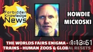 The World's Fair Enigma - Orphan Trains - Human Zoos & Global Resets | Howdie Mickoski