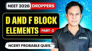 NEET Probable Question Series | D & F Block Elements | Prince Sir | NEET Dropper Special 2026