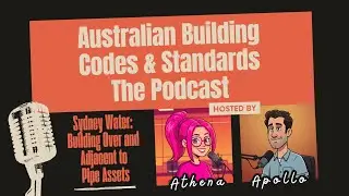 Australian Building Standard Podcast - Building Over and Adjacent to Sydney Water Pipe Assets