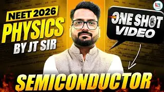 NEET 2026 | Physics | Semiconductor One Shot | Physics by JT Sir #neet #physics
