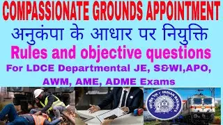 Compassionate ground appointments rules and objective questions in Indian Railway CG appointment