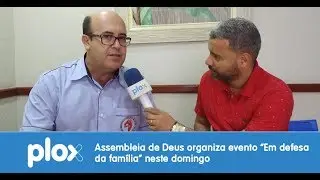 Assembleia de Deus organiza evento &ldquo;Em defesa da fam&iacute;lia&rdquo; neste domingo