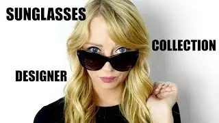 MY DESIGNER SUNGLASSES COLLECTION | Paula Holmes