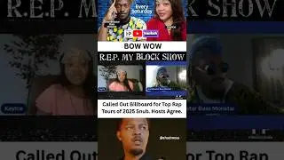 Hosts Agree with Bow Wow on Billlboard Top Rap Tours of 2025 Snub | R.E.P. My Block Show