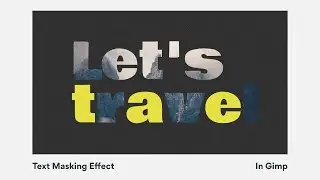 Gimp Tutorial: Text Masking Effect