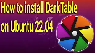 Как установить DarkTable на Ubuntu 22.04