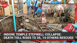 Indore temple stepwell collapse: Death toll rises to 35, 14 others rescued
