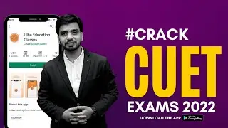 Crack CUET 2022 exams | Download the App now