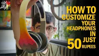 HOW TO CUSTOMIZE YOUR HEADPHONES !!