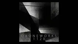 Droneworks 1120 [dark ambient drone]