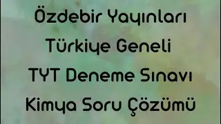 Özdebir Yayınları TYT Deneme Sınavı Kimya Soru Çözümü - 5 (Y225)