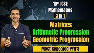 Most repeated PYQs - Class 10 | ICSE Board 2026 | Matrices, AP & GP PYQs #maths