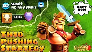 Coc | Above 5700! Trophy | TH10 Trophy Pushing Strategy 2018 | TH10 Vs TH12 | Mostly 2 Star On TH12