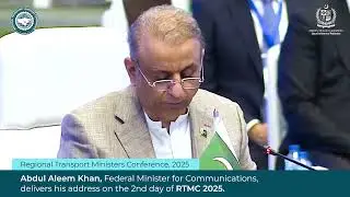 Abdul Aleem Khan addresses 2nd day of Regional Transport Ministers Conference 2025 Islamabad