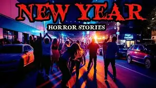 6 TRUE NEW YEAR HORROR STORIES “The New Year Countdown That Never Ended”😱😨