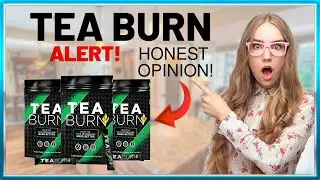 Tea Burn | Tea Burn Review, ATENTTION! Tea Burn REAL Review! Tea Burn Weight Loss, Tea Burn CA.