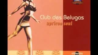 Club des Belugas - Let Love Lead The Way