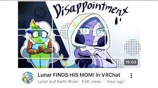 Poor lunar From today&rsquo;s episode &ldquo;Lunar finds his mom! In vrchat&rdquo;￼ #lunarandearthshow 